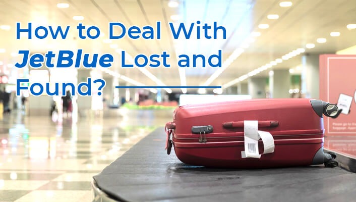 How to Deal With JetBlue Lost and Found?