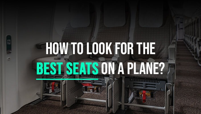 How to Look for the Best Seats on a Plane?