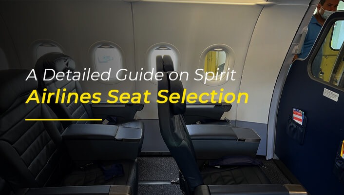 A Detailed Guide on Spirit Airlines Seat Selection
