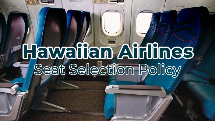 How Does Hawaiian Airlines Seat Selection Policy Ensure You Sit Together?