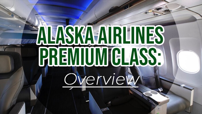 Alaska Airlines Premium Class: Overview