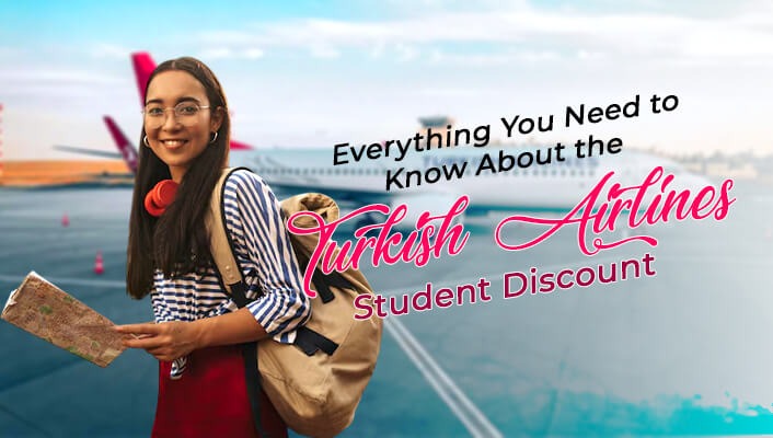 Everything You Need to Know About the Turkish Airlines Student Discount