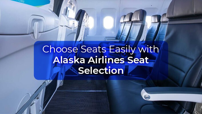 Choose Seats Easily with Alaska Airlines Seat Selection